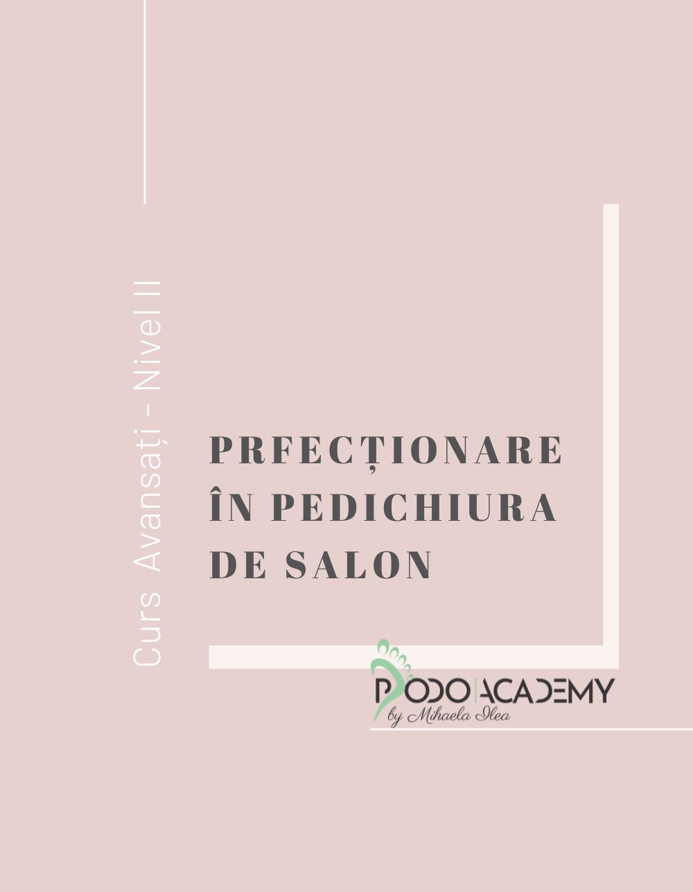 Curs PERFECTIONARE IN PEDICHIURA DE SALON - Nivel II