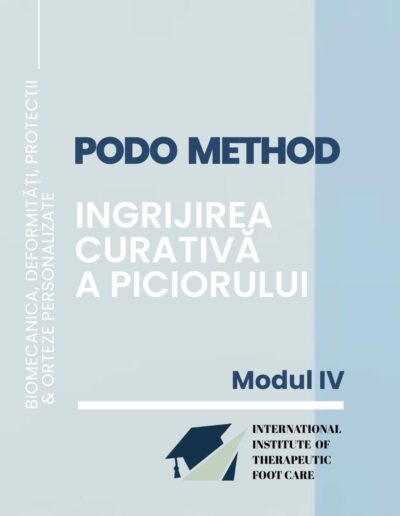 BIOMECANICA PICIORULUI DEFORMITĂȚI, ANALIZĂ ȘI ORTEZE PERSONALIZATE – MODULUL IV