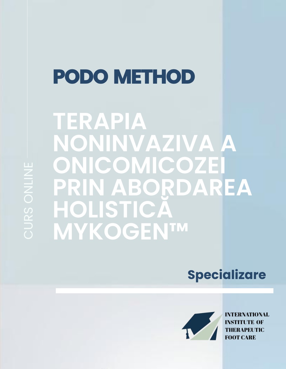 Curs Online- TERAPIA NONINVAZIVA A ONICOMICOZEI PRIN ABORDAREA HOLISTICĂ MYKOGEN™